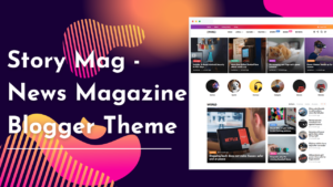 Story Mag - News Magazine Blogger Theme